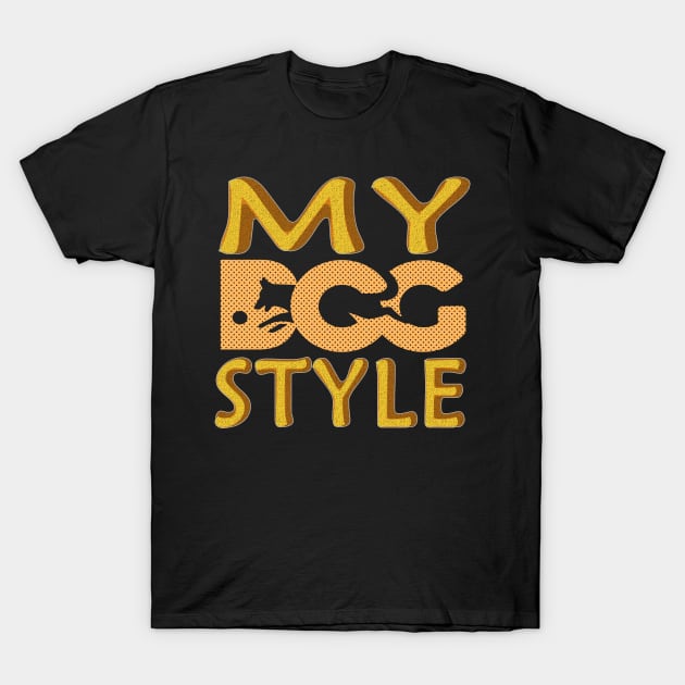 MY DOG STYLE GIFT UNISEX T-Shirt by bakry